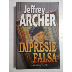 IMPRESIE FALSA - JEFFREY ARCHER